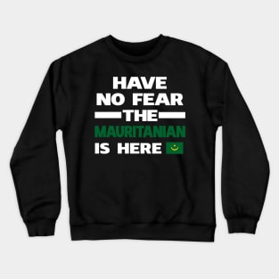 No Fear Mauritanian Here Mauritania Crewneck Sweatshirt